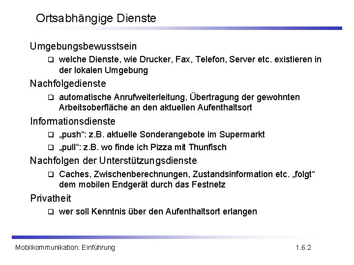 Ortsabhängige Dienste Umgebungsbewusstsein q welche Dienste, wie Drucker, Fax, Telefon, Server etc. existieren in