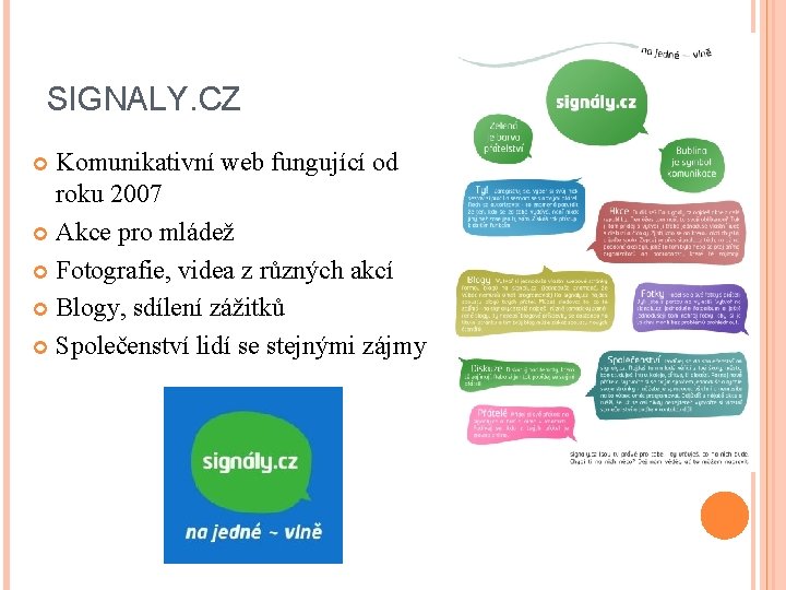 SIGNALY. CZ Komunikativní web fungující od roku 2007 Akce pro mládež Fotografie, videa z