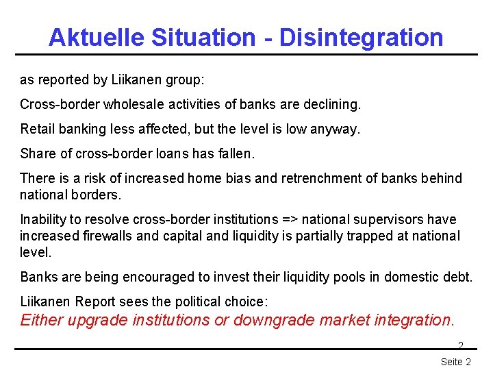 Aktuelle Situation - Disintegration as reported by Liikanen group: Cross-border wholesale activities of banks