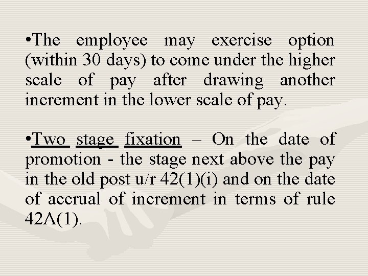  • The employee may exercise option (within 30 days) to come under the