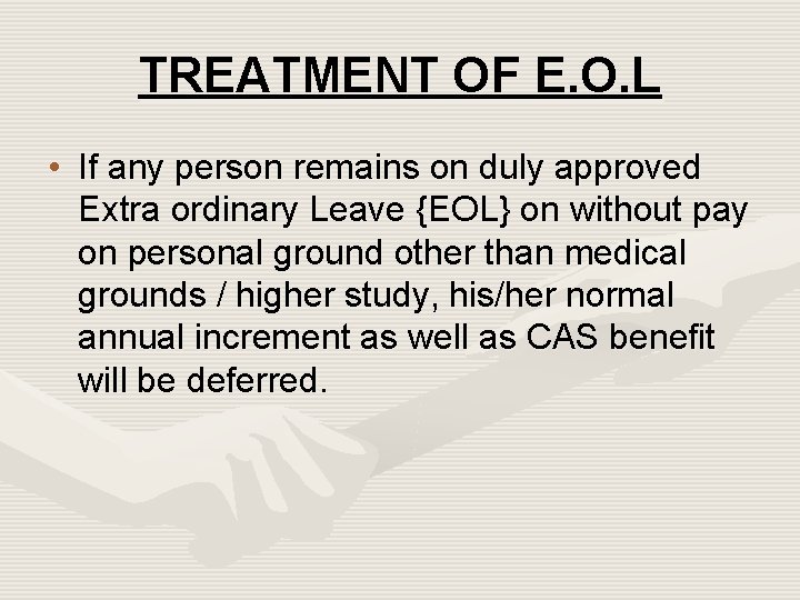 TREATMENT OF E. O. L • If any person remains on duly approved Extra