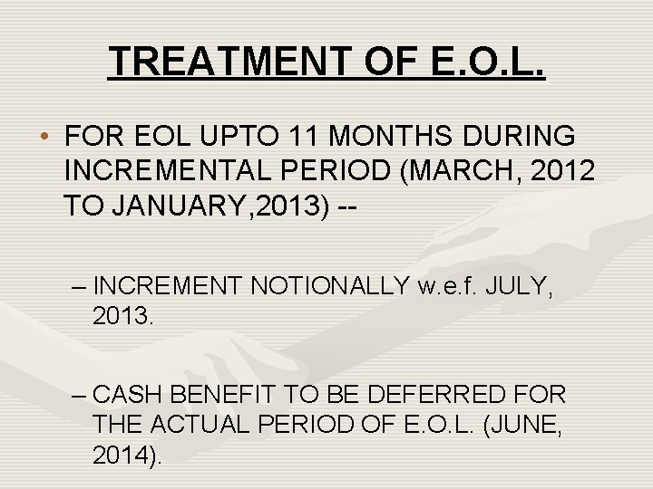 TREATMENT OF E. O. L. • FOR EOL UPTO 11 MONTHS DURING INCREMENTAL PERIOD
