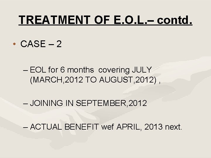 TREATMENT OF E. O. L. – contd. • CASE – 2 – EOL for