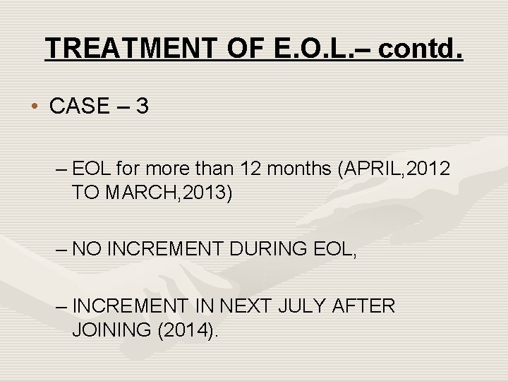 TREATMENT OF E. O. L. – contd. • CASE – 3 – EOL for