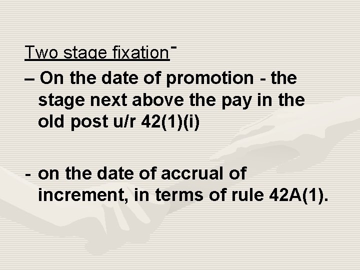 Two stage fixation – On the date of promotion - the stage next above