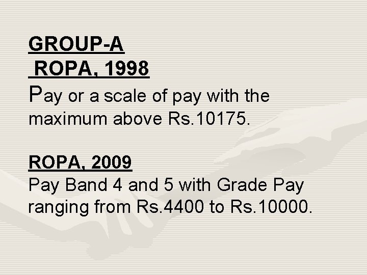 GROUP-A ROPA, 1998 Pay or a scale of pay with the maximum above Rs.