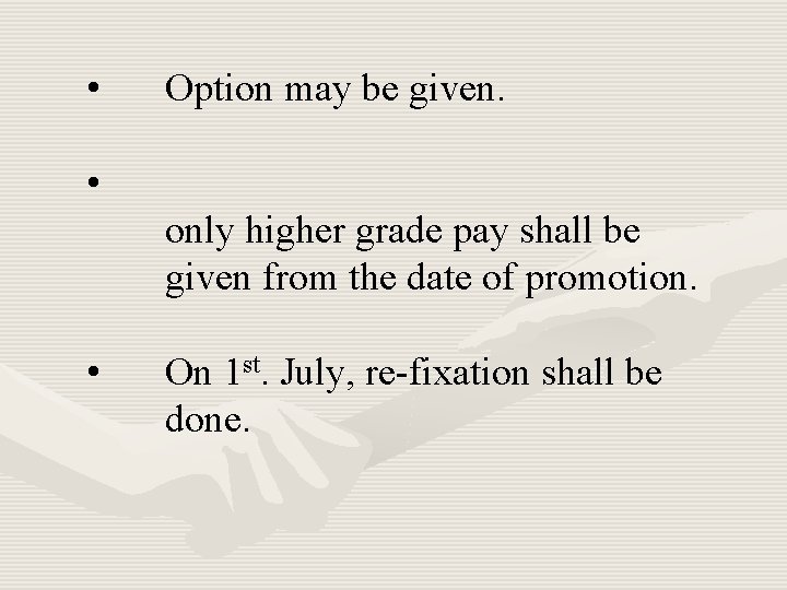 • Option may be given. • only higher grade pay shall be given
