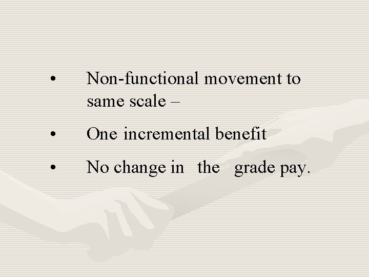  • Non-functional movement to same scale – • One incremental benefit • No