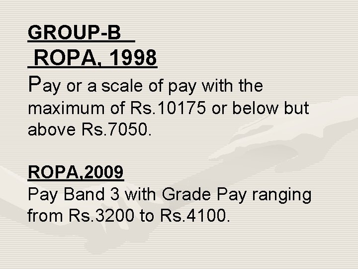 GROUP-B ROPA, 1998 Pay or a scale of pay with the maximum of Rs.