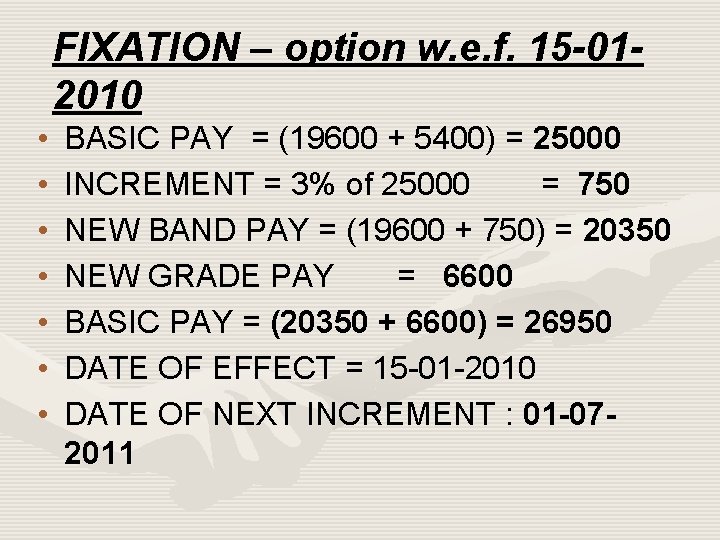 FIXATION – option w. e. f. 15 -012010 • • BASIC PAY = (19600