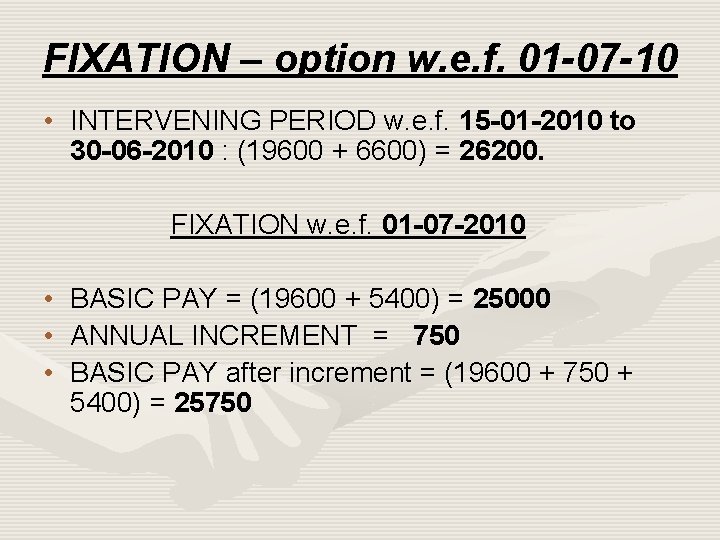 FIXATION – option w. e. f. 01 -07 -10 • INTERVENING PERIOD w. e.