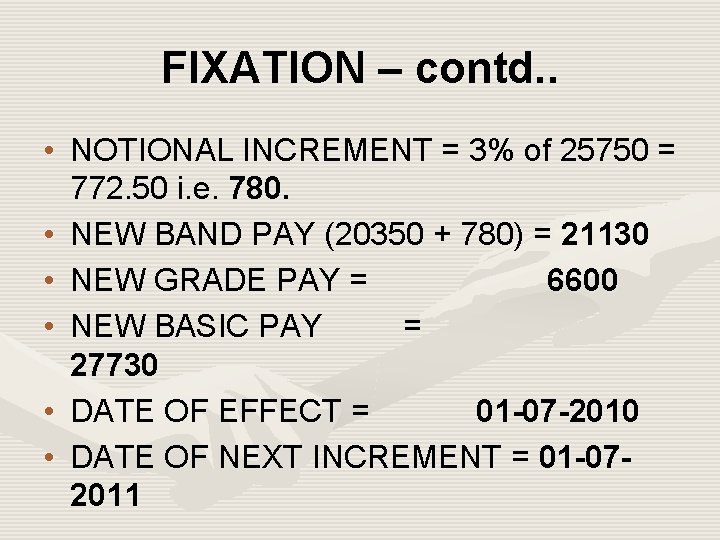 FIXATION – contd. . • NOTIONAL INCREMENT = 3% of 25750 = 772. 50