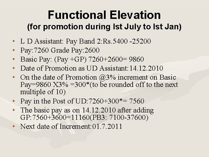 Functional Elevation (for promotion during Ist July to Ist Jan) • • L D