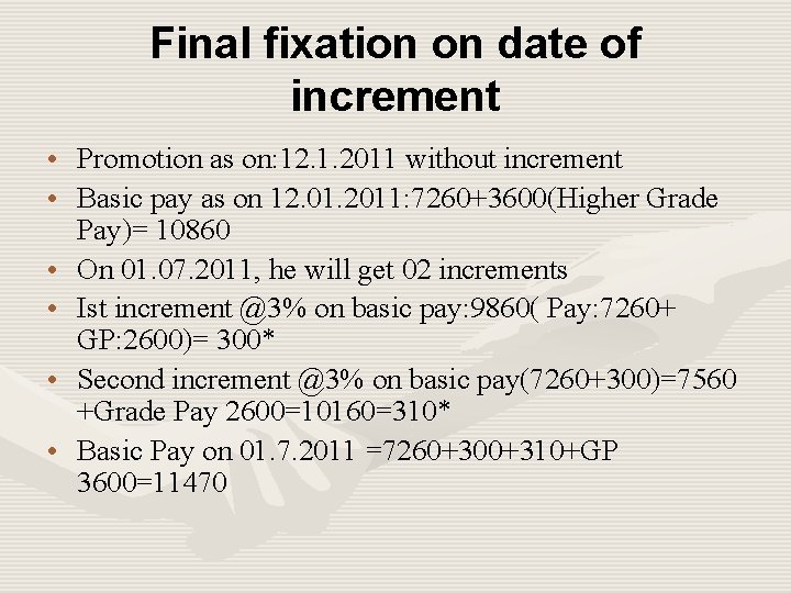 Final fixation on date of increment • Promotion as on: 12. 1. 2011 without