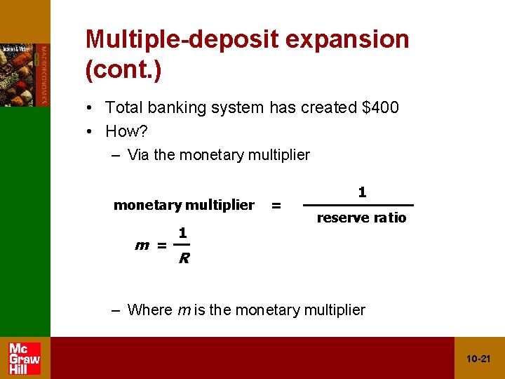 Multiple-deposit expansion (cont. ) • Total banking system has created $400 • How? –