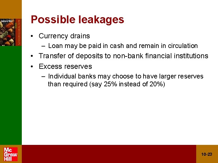 Possible leakages • Currency drains – Loan may be paid in cash and remain