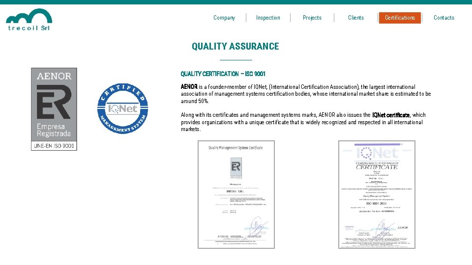 Company Inspection Projects Clients Certifications QUALITY ASSURANCE QUALITY CERTIFICATION – ISO 9001 AENOR is