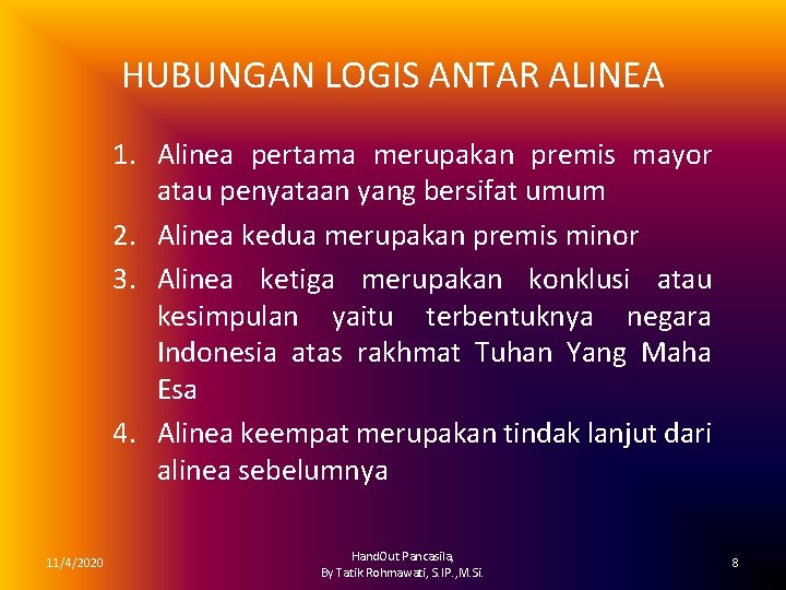 HUBUNGAN LOGIS ANTAR ALINEA 1. Alinea pertama merupakan premis mayor atau penyataan yang bersifat