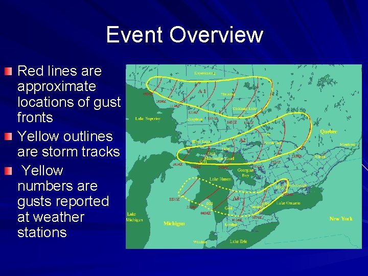 Event Overview Red lines are approximate locations of gust fronts Yellow outlines are storm