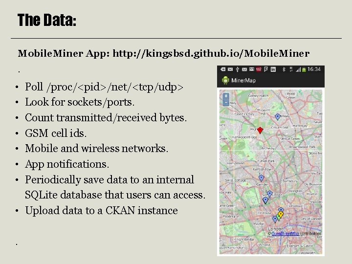 The Data: Mobile. Miner App: http: //kingsbsd. github. io/Mobile. Miner . • • Poll