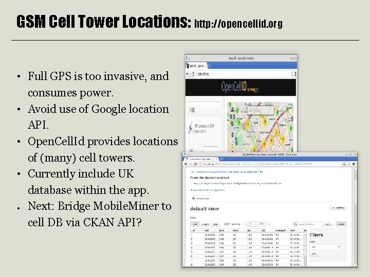 GSM Cell Tower Locations: http: //opencellid. org • Full GPS is too invasive, and