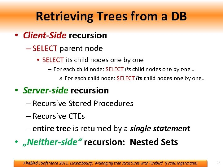 Retrieving Trees from a DB • Client-Side recursion – SELECT parent node • SELECT Retrieving Trees from a DB • Client-Side recursion – SELECT parent node • SELECT
