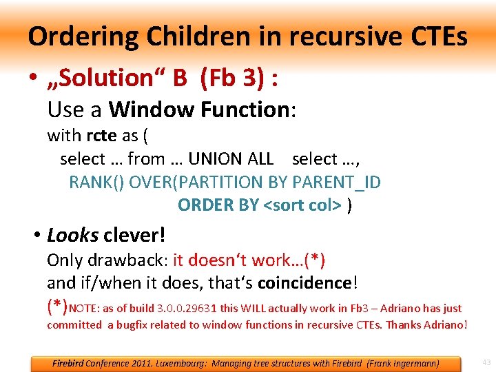 Ordering Children in recursive CTEs • „Solution“ B (Fb 3) : Use a Window