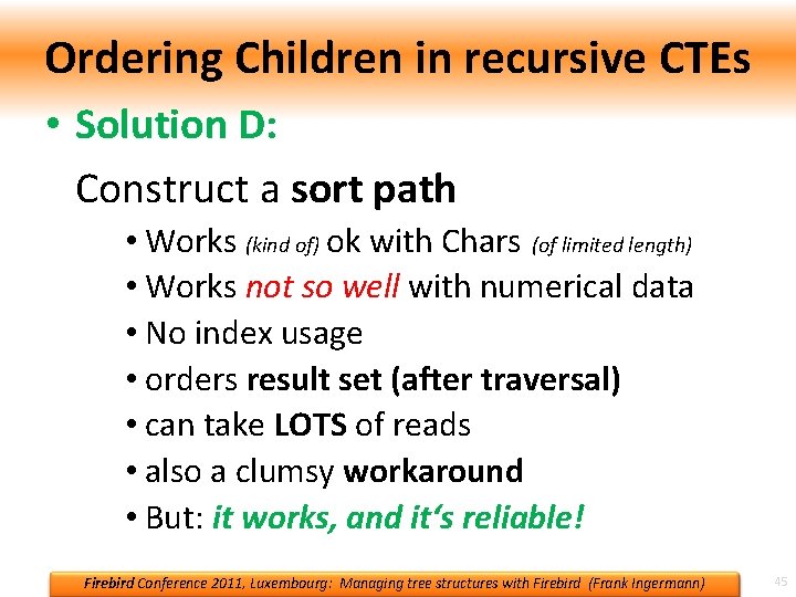 Ordering Children in recursive CTEs • Solution D: Construct a sort path • Works
