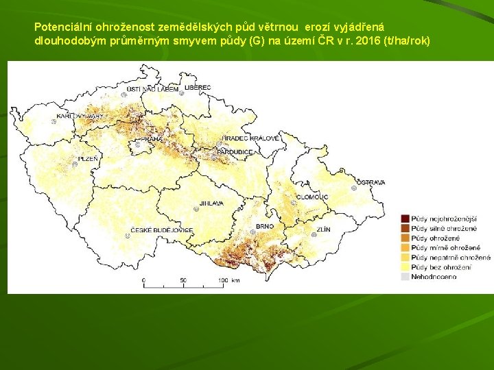 Potenciální ohroženost zemědělských půd větrnou erozí vyjádřená dlouhodobým průměrným smyvem půdy (G) na území