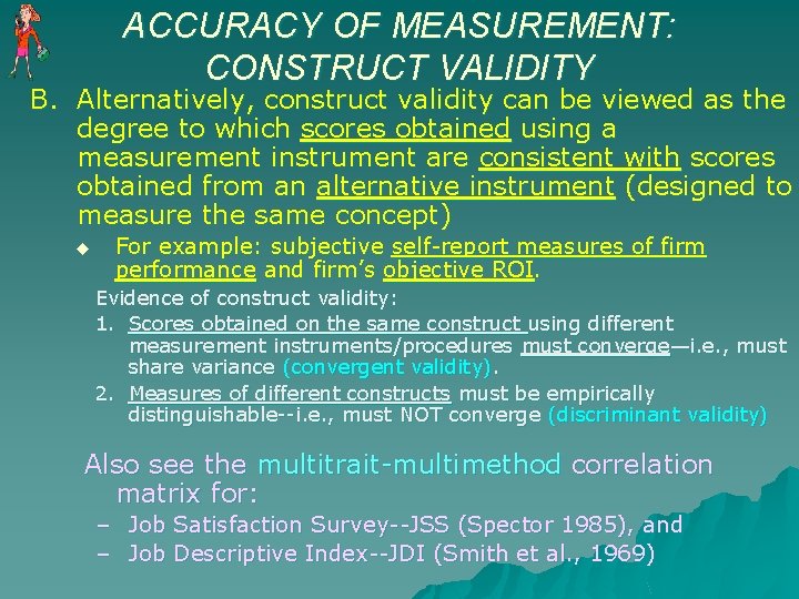 ACCURACY OF MEASUREMENT: CONSTRUCT VALIDITY B. Alternatively, construct validity can be viewed as the ACCURACY OF MEASUREMENT: CONSTRUCT VALIDITY B. Alternatively, construct validity can be viewed as the