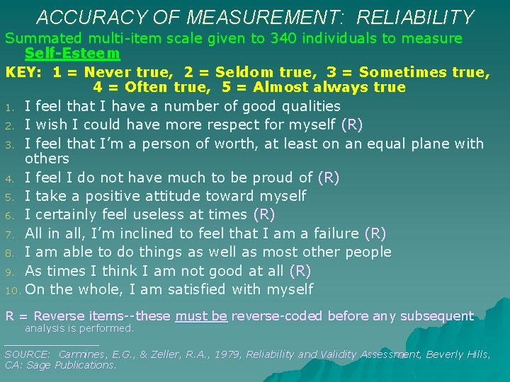 ACCURACY OF MEASUREMENT: RELIABILITY Summated multi-item scale given to 340 individuals to measure Self-Esteem ACCURACY OF MEASUREMENT: RELIABILITY Summated multi-item scale given to 340 individuals to measure Self-Esteem