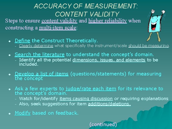 ACCURACY OF MEASUREMENT: CONTENT VALIDITY Steps to ensure content validity and higher reliability when