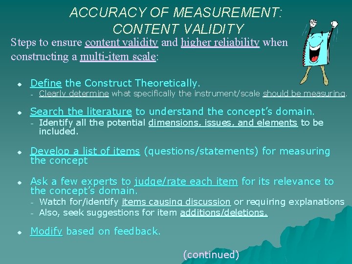 ACCURACY OF MEASUREMENT: CONTENT VALIDITY Steps to ensure content validity and higher reliability when ACCURACY OF MEASUREMENT: CONTENT VALIDITY Steps to ensure content validity and higher reliability when