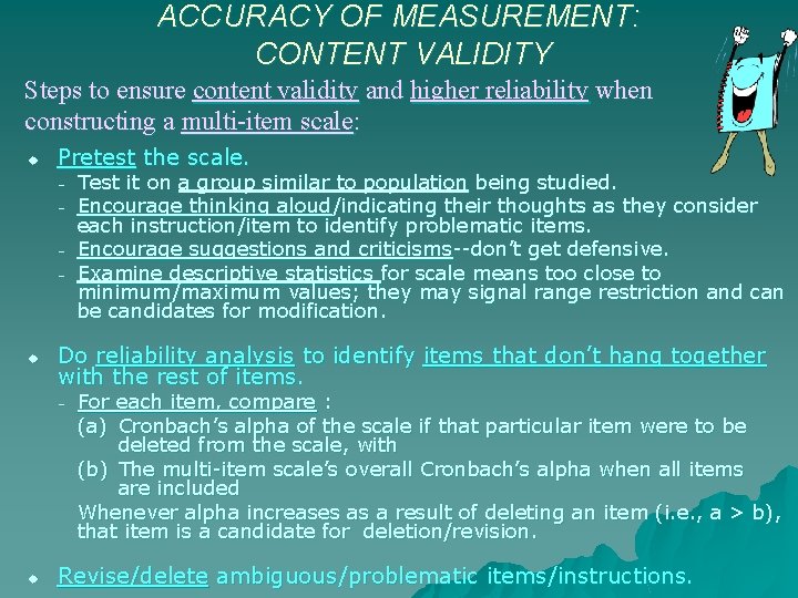 ACCURACY OF MEASUREMENT: CONTENT VALIDITY Steps to ensure content validity and higher reliability when