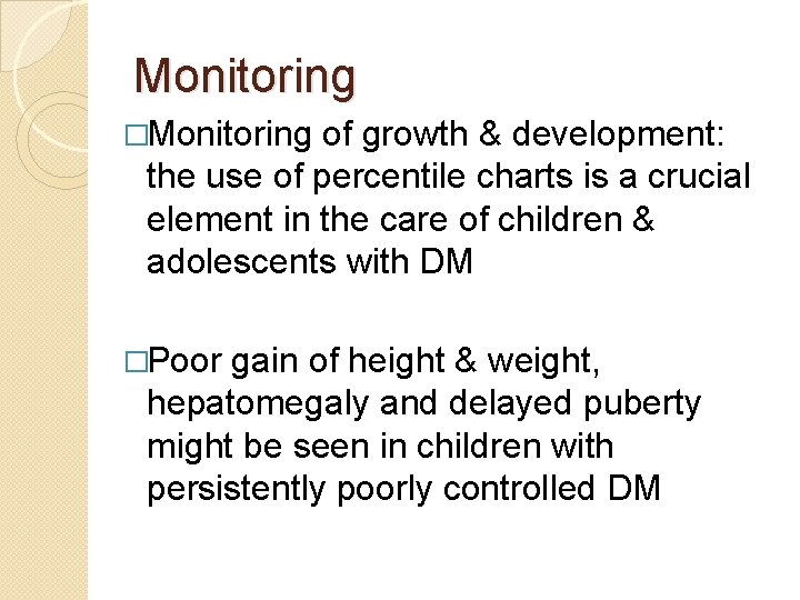 Monitoring �Monitoring of growth & development: the use of percentile charts is a crucial