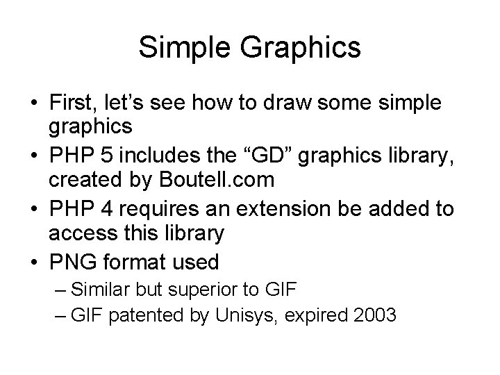 Simple Graphics • First, let’s see how to draw some simple graphics • PHP