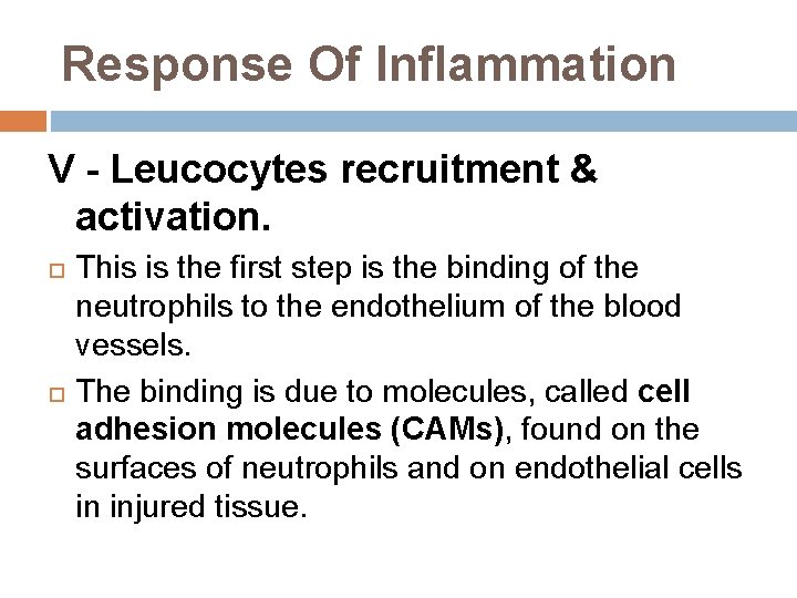 Response Of Inflammation V - Leucocytes recruitment & activation. This is the first step