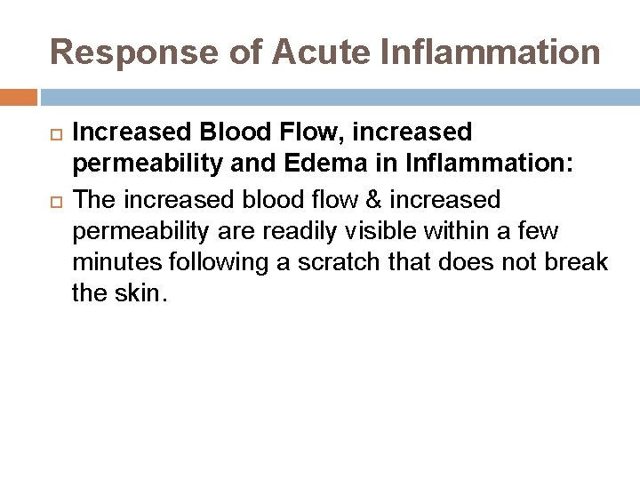 Response of Acute Inflammation Increased Blood Flow, increased permeability and Edema in Inflammation: The