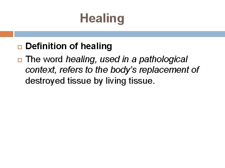 Healing Definition of healing The word healing, used in a pathological context, refers to