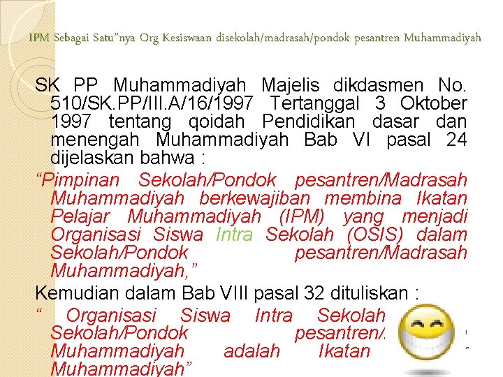 IPM Sebagai Satu”nya Org Kesiswaan disekolah/madrasah/pondok pesantren Muhammadiyah SK PP Muhammadiyah Majelis dikdasmen No.