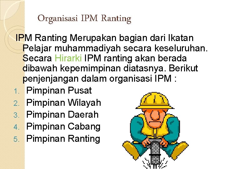 Organisasi IPM Ranting Merupakan bagian dari Ikatan Pelajar muhammadiyah secara keseluruhan. Secara Hirarki IPM