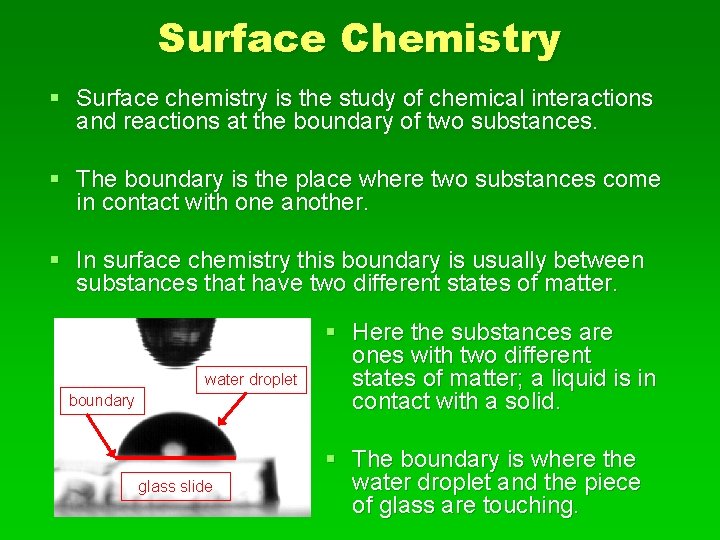 Surface Chemistry § Surface chemistry is the study of chemical interactions and reactions at