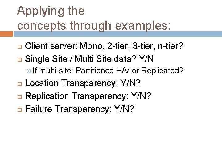 Applying the concepts through examples: Client server: Mono, 2 -tier, 3 -tier, n-tier? Single