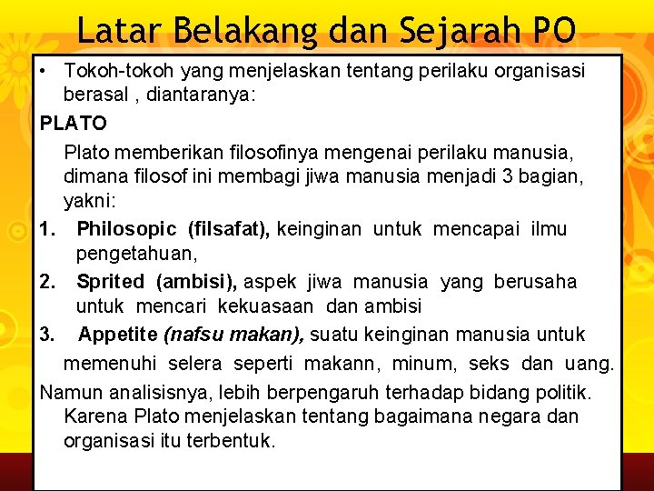 Latar Belakang dan Sejarah PO • Tokoh-tokoh yang menjelaskan tentang perilaku organisasi berasal ,