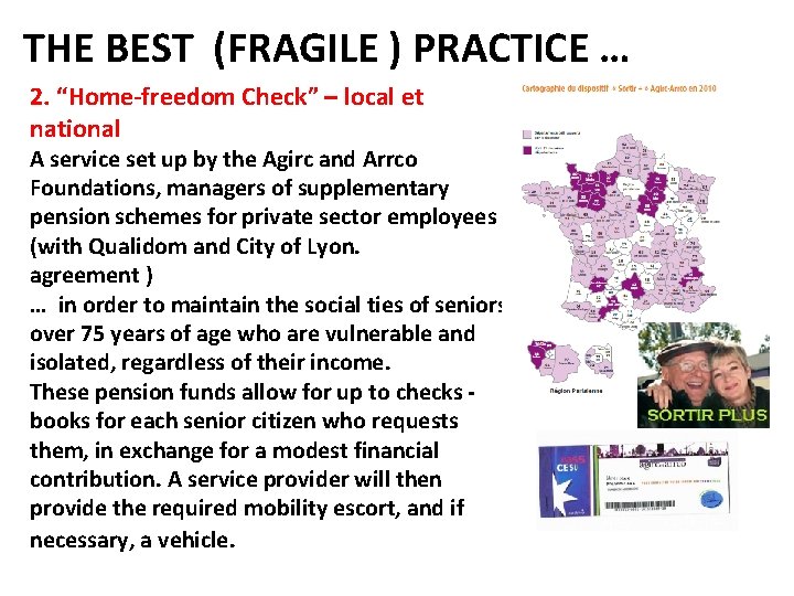 THE BEST (FRAGILE ) PRACTICE … 2. “Home-freedom Check” – local et national A