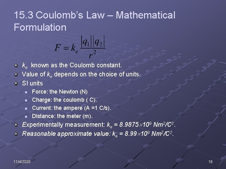 15. 3 Coulomb’s Law – Mathematical Formulation ke known as the Coulomb constant. Value