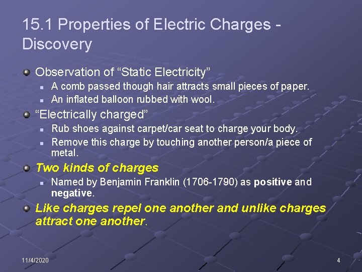 15. 1 Properties of Electric Charges Discovery Observation of “Static Electricity” n n A