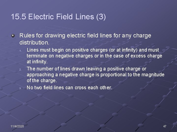 15. 5 Electric Field Lines (3) Rules for drawing electric field lines for any
