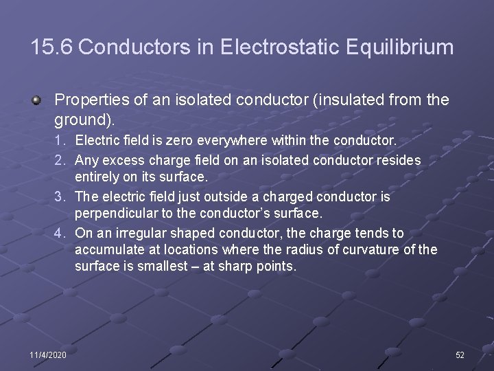 15. 6 Conductors in Electrostatic Equilibrium Properties of an isolated conductor (insulated from the