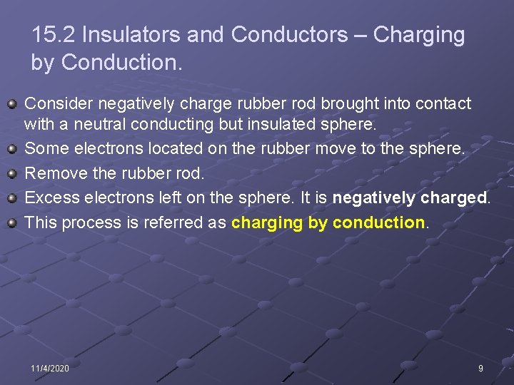 15. 2 Insulators and Conductors – Charging by Conduction. Consider negatively charge rubber rod
